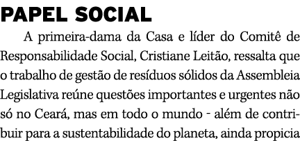 PAPEL SOCIAL A primeira dama da Casa e l der do Comit de Responsabilidade Social, Cristiane Leit o, ressalta que o t...