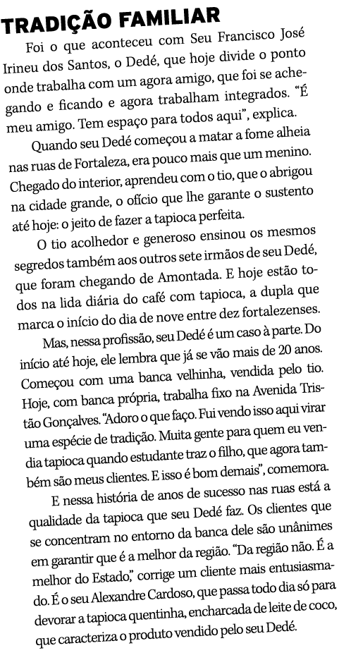 TRADI O FAMILIAR Foi o que aconteceu com Seu Francisco Jos  Irineu dos Santos, o Ded , que hoje divide o ponto onde ...