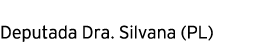 Deputada Dra. Silvana (PL)