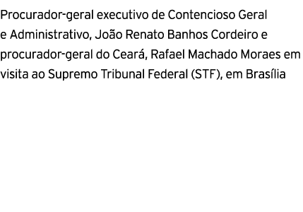 Procurador geral executivo de Contencioso Geral e Administrativo, Jo o Renato Banhos Cordeiro e procurador geral do C...