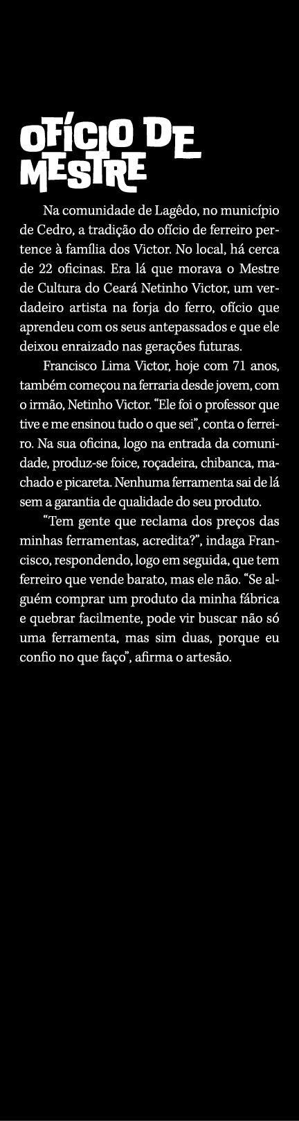 OF CIO DE MESTRE Na comunidade de Lag do, no munic pio de Cedro, a tradi o do of cio de ferreiro pertence   fam lia ...
