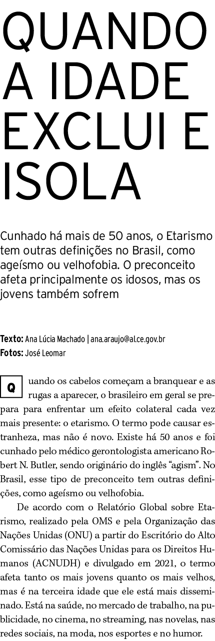 QUANDO A IDADE EXCLUI E ISOLA Cunhado h mais de 50 anos, o Etarismo tem outras defini  es no Brasil, como age smo ou...