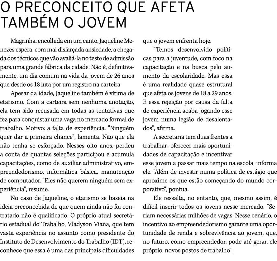 O PRECONCEITO QUE AFETA TAMB M O JOVEM Magrinha, encolhida em um canto, Jaqueline Menezes espera, com mal disfar ada ...