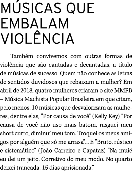M SICAS QUE EMBALAM VIOL NCIA Tamb m convivemos com outras formas de viol ncia que s o cantadas e decantadas, a t tul...