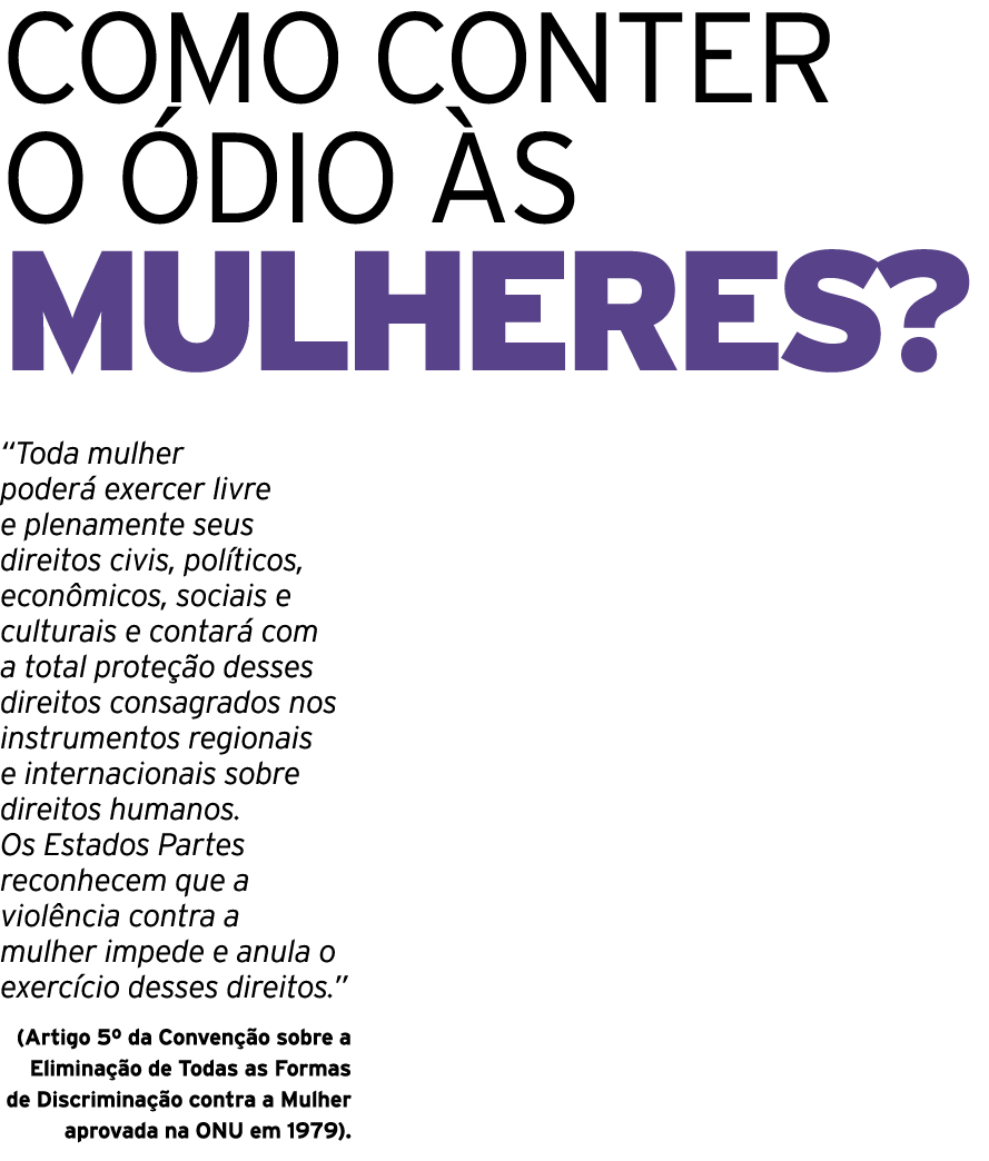 COMO CONTER O DIO  S MULHERES? “Toda mulher poder  exercer livre e plenamente seus direitos civis, pol ticos, econ m...