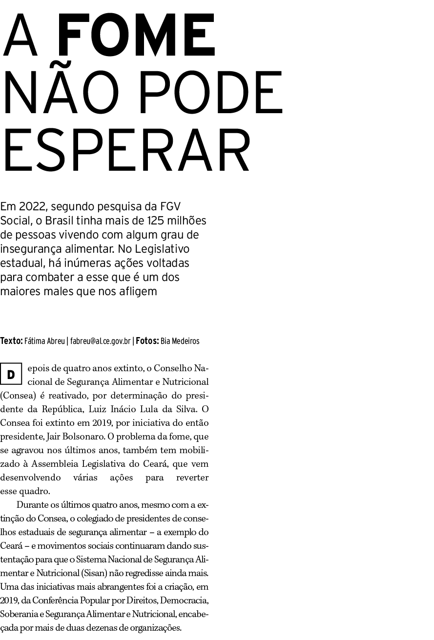 A FOME N O PODE ESPERAR Em 2022, segundo pesquisa da FGV Social, o Brasil tinha mais de 125 milh es de pessoas vivend...
