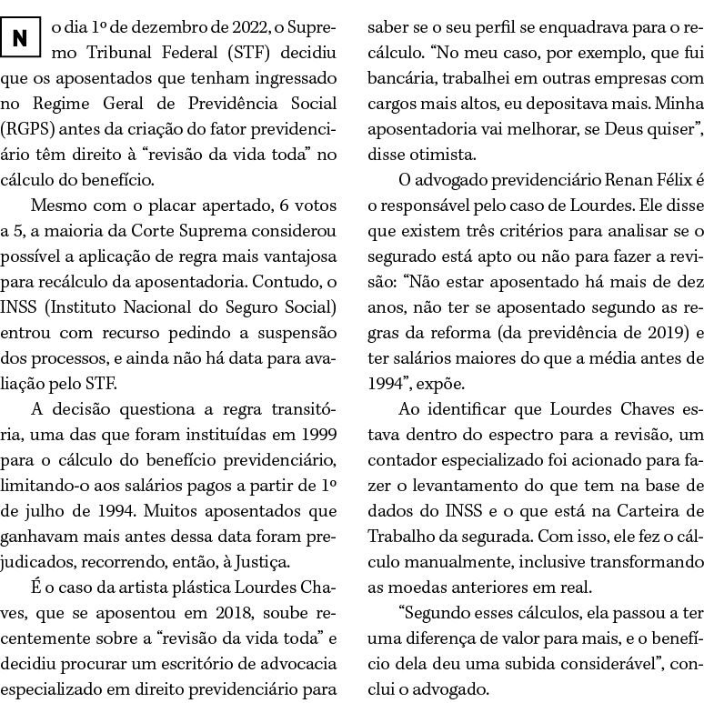 ￼o dia 1º de dezembro de 2022, o Supremo Tribunal Federal (STF) decidiu que os aposentados que tenham ingressado no R...