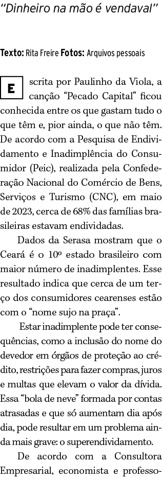 “Dinheiro na m o  vendaval” Texto: Rita Freire Fotos: Arquivos pessoais ￼scrita por Paulinho da Viola, a can  o “Pec...