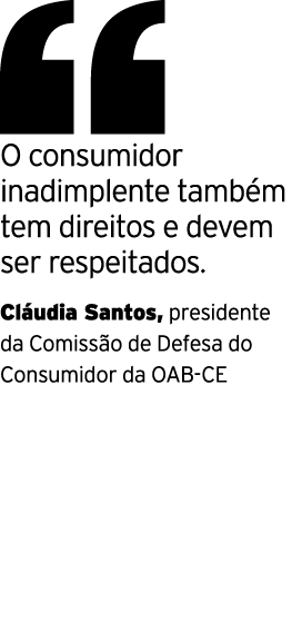 ￼ O consumidor inadimplente tamb m tem direitos e devem ser respeitados. Cl udia Santos, presidente da Comiss o de De...