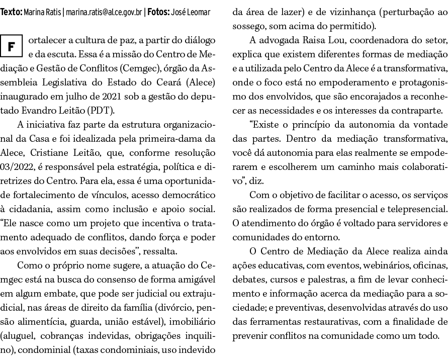 Texto: Marina Ratis | marina.ratis@al.ce.gov.br | Fotos: Jos Leomar ￼ortalecer a cultura de paz, a partir do di logo...