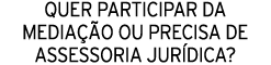 QUER PARTICIPAR DA MEDIA O OU PRECISA DE ASSESSORIA JUR DICA?