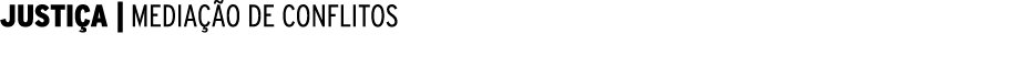 JUSTI A | MEDIA O DE CONFLITOS