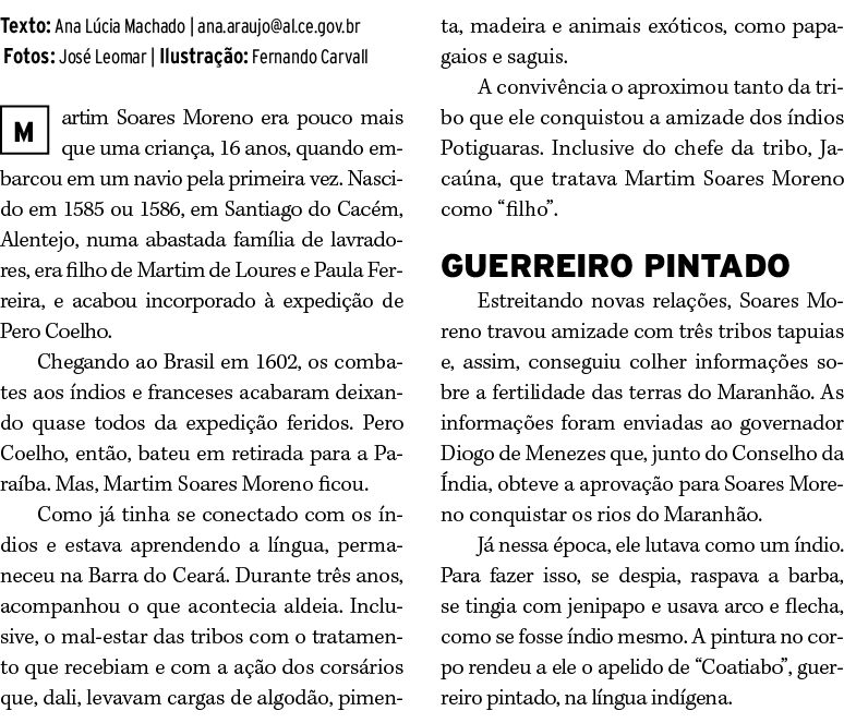 Texto: Ana L cia Machado | ana.araujo@al.ce.gov.br Fotos: Jos Leomar | Ilustra  o: Fernando Carvall ￼artim Soares Mo...