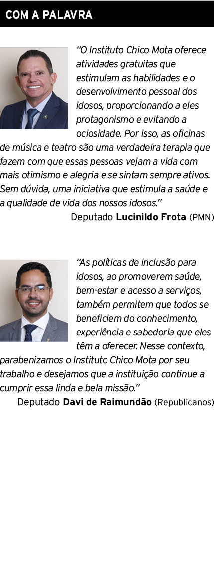 COM A PALAVRA ￼ “O Instituto Chico Mota oferece atividades gratuitas que estimulam as habilidades e o desenvolvimento...